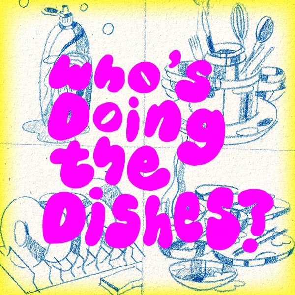 "Who's doing the dishes" Podcast Cover Art